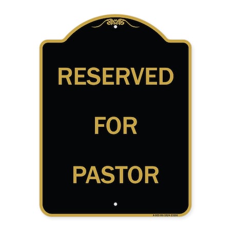 Signmission Designer Series Sign-Reserved for Pastor, Black & Gold Aluminum Sign, 18" x 24", BG-1824-23186 A-DES-BG-1824-23186